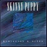 Skinny Puppy : Remission & Bites